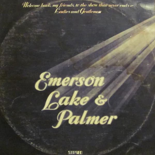 Capa de “Welcome Back, My Friends, To The Show That Never Ends - Ladies And Gentlemen”, de Emerson, Lake & Palmer